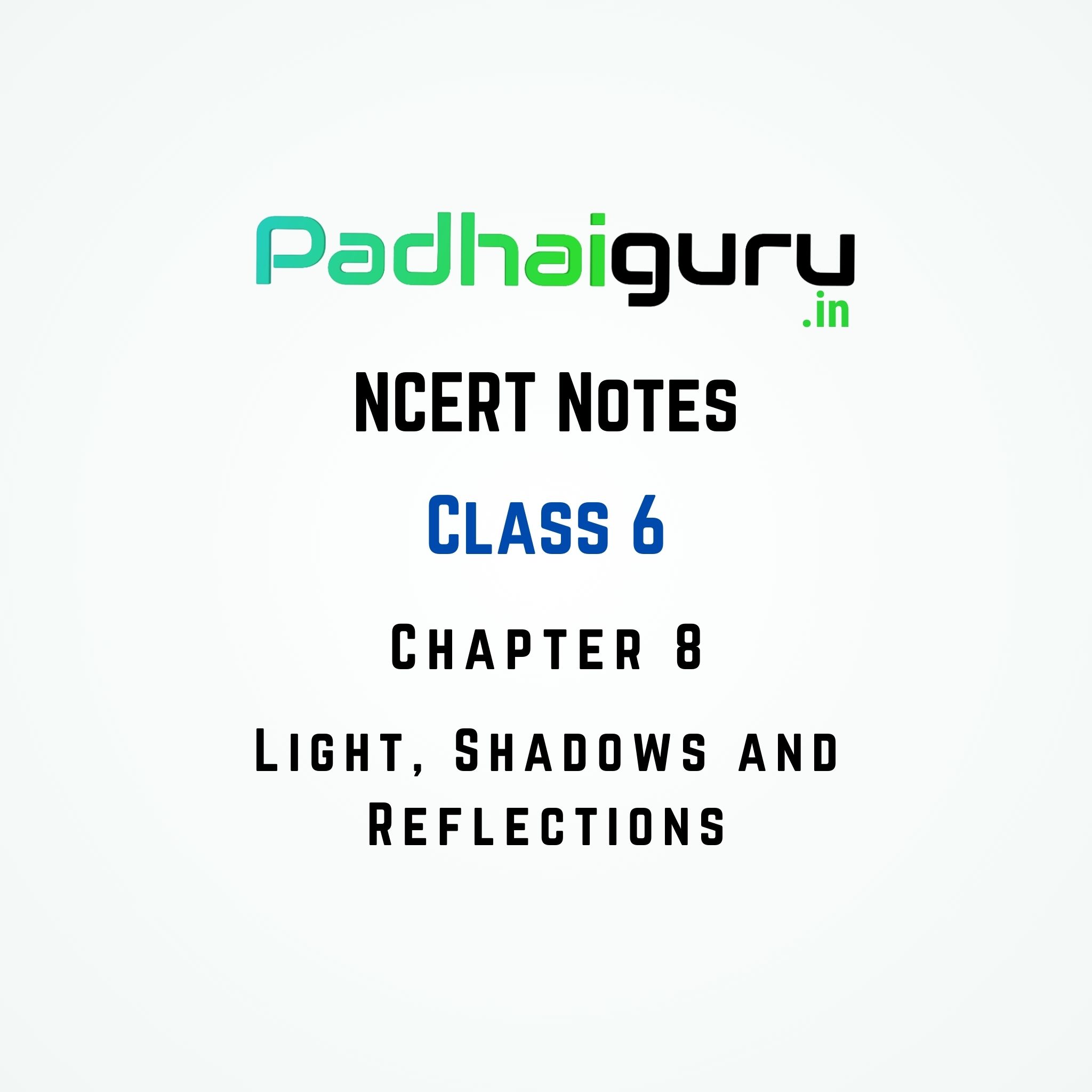Light, Shadow and Reflections class 6 - NCERT Notes