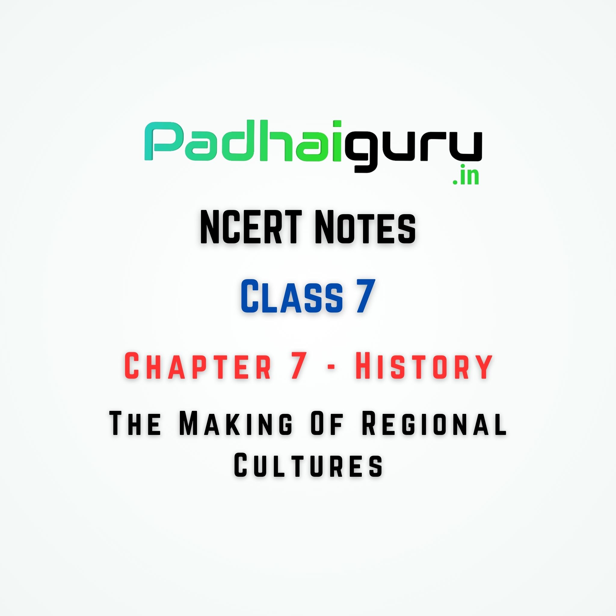 07. The Making Of Regional Cultures - NCERT Notes Cass 7 History