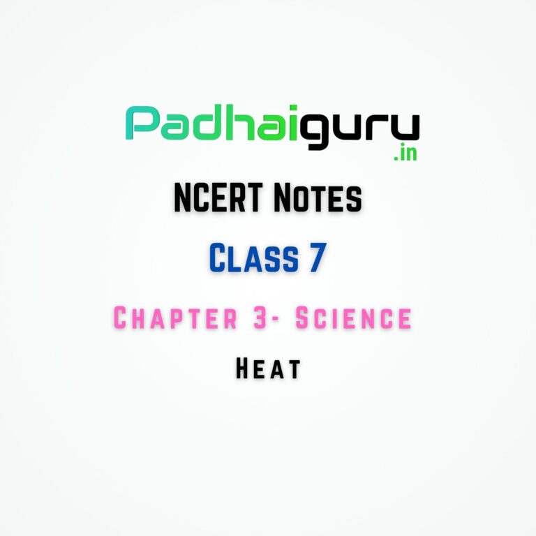 03. Heat Class 7 Science NCERT Notes for Chapter 3 CBSE - Padhaiguru.in