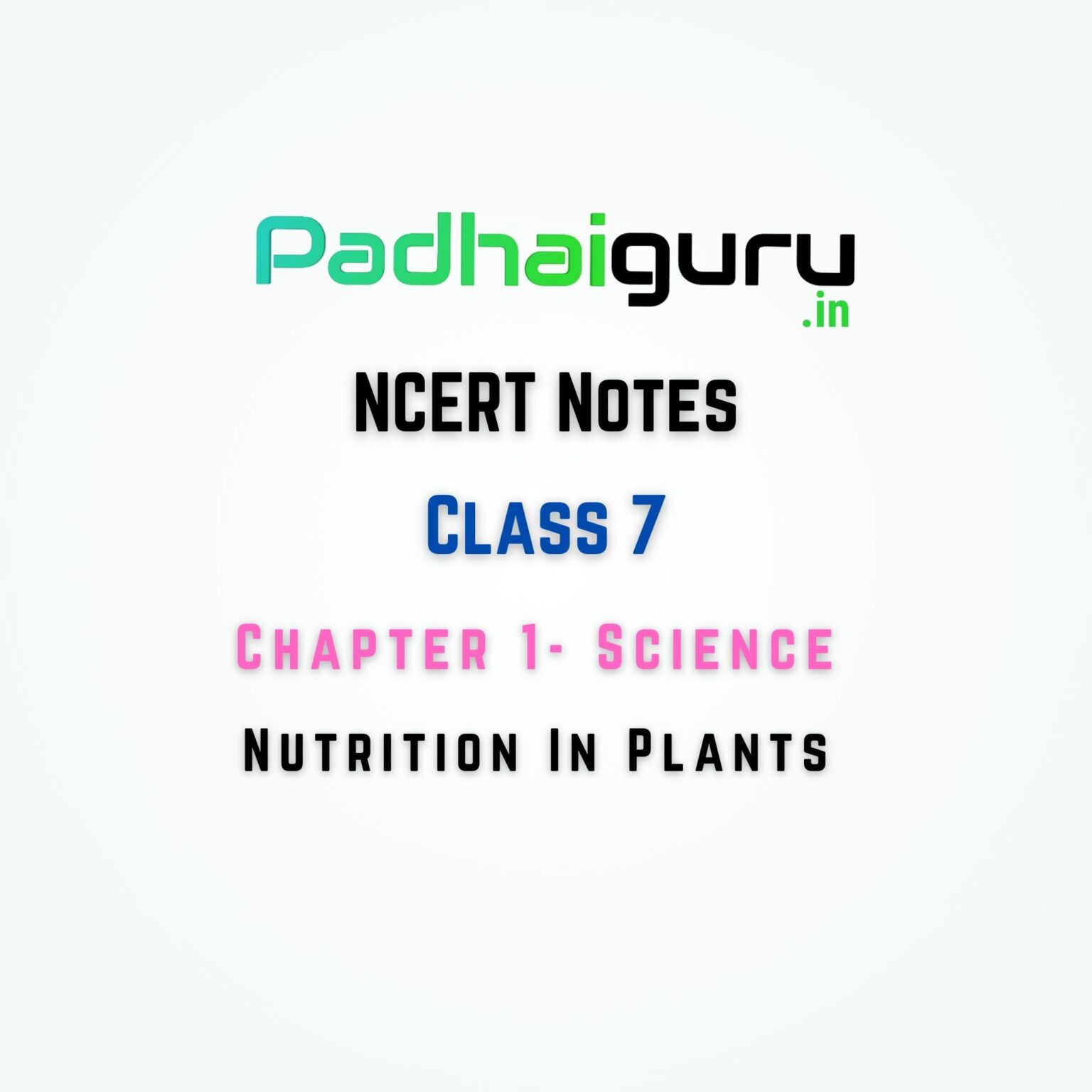 01. Nutrition in Plants Class 7 Science NCERT Notes for Chapter 1 CBSE ...